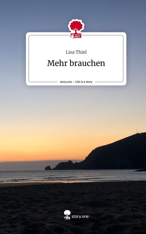 Lisa Thiel: Mehr brauchen. Life is a Story - story.one, Buch