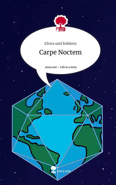 Elvira und Koblenz: Carpe Noctem. Life is a Story - story.one, Buch