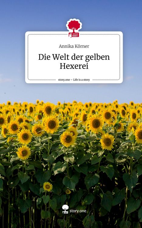 Annika Körner: Die Welt der gelben Hexerei. Life is a Story - story.one, Buch