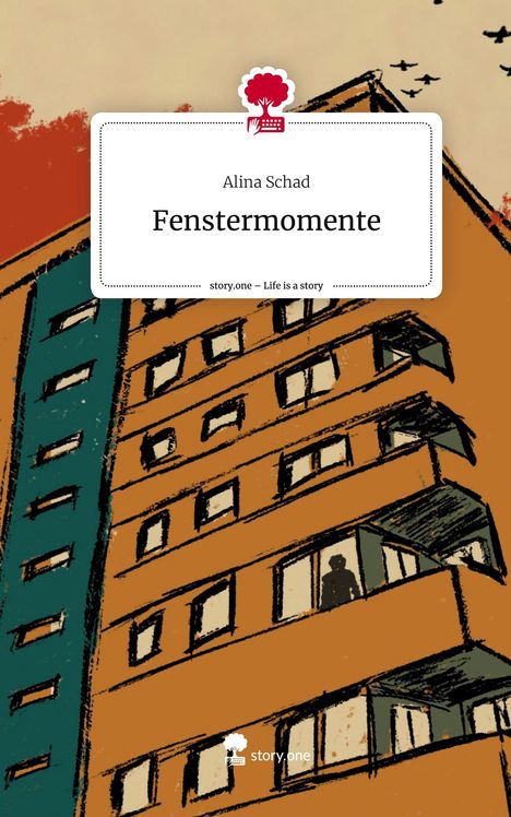 Alina Schad: Fenstermomente. Life is a Story - story.one, Buch