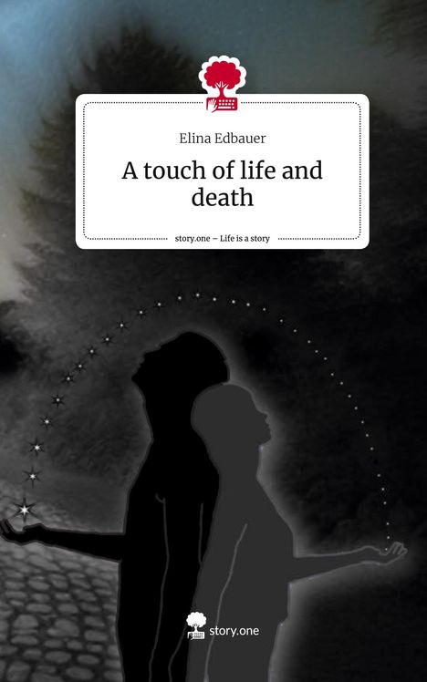 Elina Edbauer: A touch of life and death. Life is a Story - story.one, Buch