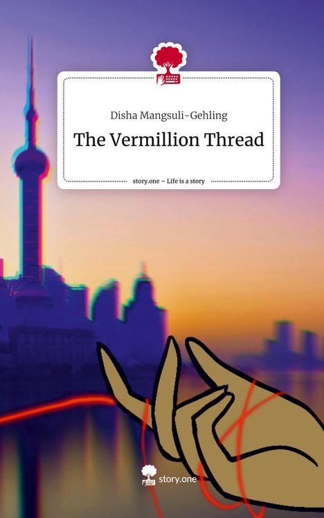 Disha Mangsuli-Gehling: The Vermillion Thread. Life is a Story - story.one, Buch