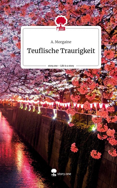 A. Morgaine: Teuflische Traurigkeit. Life is a Story - story.one, Buch