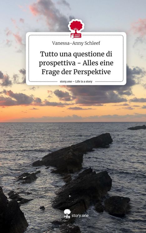 Vanessa-Anny Schleef: Tutto una questione di prospettiva - Alles eine Frage der Perspektive. Life is a Story - story.one, Buch