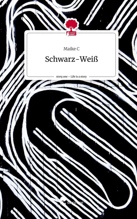 Maike C: Schwarz-Weiß. Life is a Story - story.one, Buch
