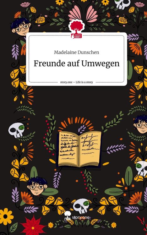 Madelaine Dunschen: Freunde auf Umwegen. Life is a Story - story.one, Buch