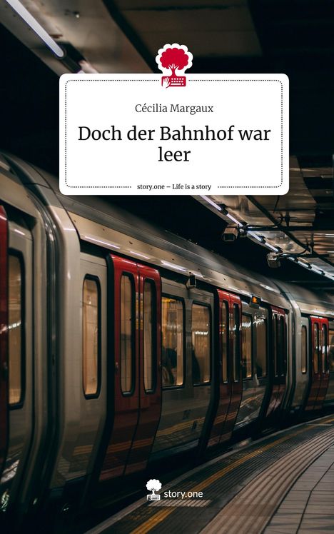 Cécilia Margaux: Doch der Bahnhof war leer. Life is a Story - story.one, Buch