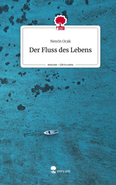 Nesrin Ocak: Der Fluss des Lebens. Life is a Story - story.one, Buch