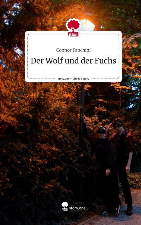 Connor Fanchini: Der Wolf und der Fuchs. Life is a Story - story.one, Buch