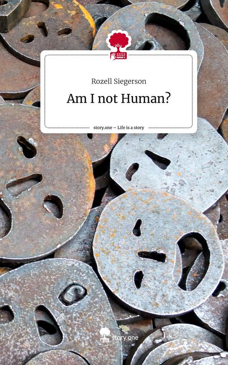 Rozell Siegerson: Am I not Human?. Life is a Story - story.one, Buch