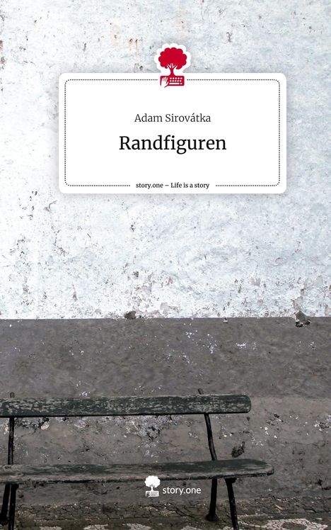 Adam Sirovátka: Randfiguren. Life is a Story - story.one, Buch