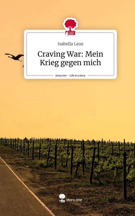 Isabella Leue: Craving War: Mein Krieg gegen mich. Life is a Story - story.one, Buch