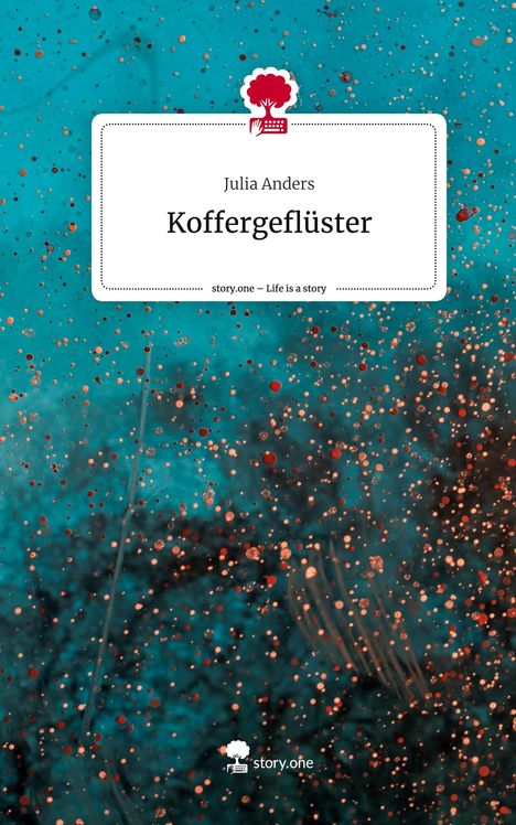Julia Anders: Koffergeflüster. Life is a Story - story.one, Buch