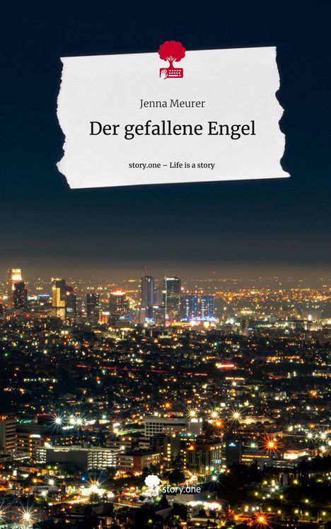 Jenna Meurer: Der gefallene Engel. Life is a Story - story.one, Buch