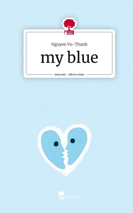 Nguyen Vo-Thanh: my blue. Life is a Story - story.one, Buch