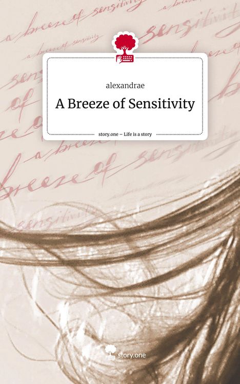 Alexandrae: A Breeze of Sensitivity. Life is a Story - story.one, Buch