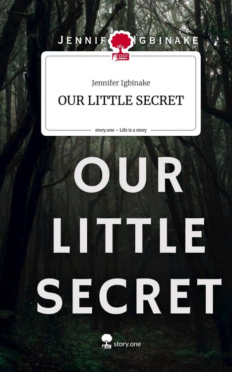 Jennifer Igbinake: OUR LITTLE SECRET. Life is a Story - story.one, Buch