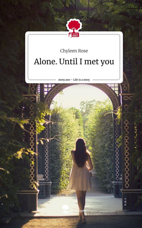 Chyleen Rose: Alone. Until I met you. Life is a Story - story.one, Buch