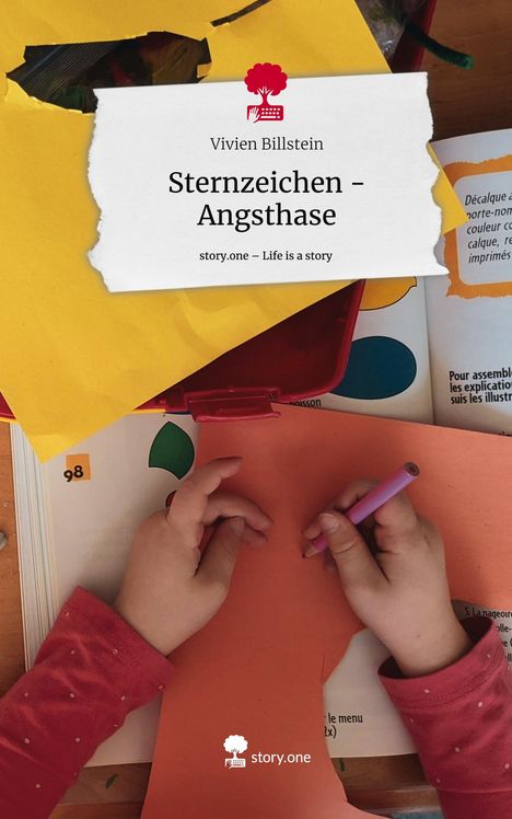 Vivien Billstein: Sternzeichen -Angsthase. Life is a Story - story.one, Buch