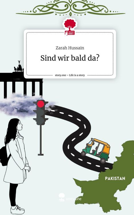 Zarah Hussain: Sind wir bald da?. Life is a Story - story.one, Buch