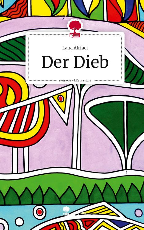 Lana Alrfaei: Der Dieb. Life is a Story - story.one, Buch