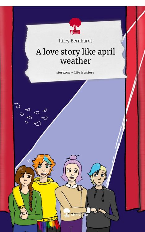 Riley Bernhardt: A love story like april weather. Life is a Story - story.one, Buch