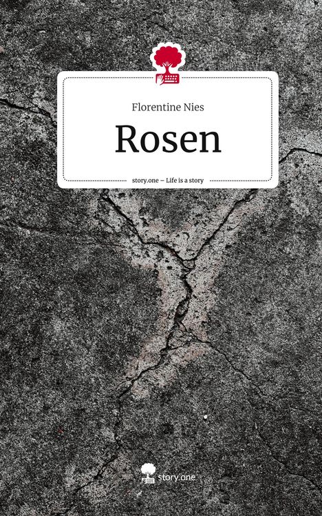 Florentine Nies: Rosen. Life is a Story - story.one, Buch