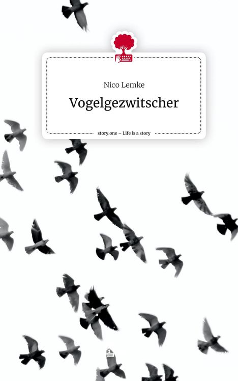 Nico Lemke: Vogelgezwitscher. Life is a Story - story.one, Buch