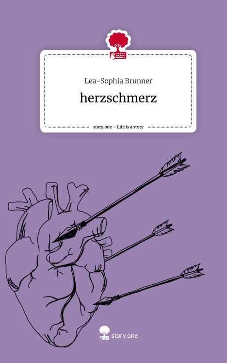 Lea-Sophia Brunner: herzschmerz. Life is a Story - story.one, Buch