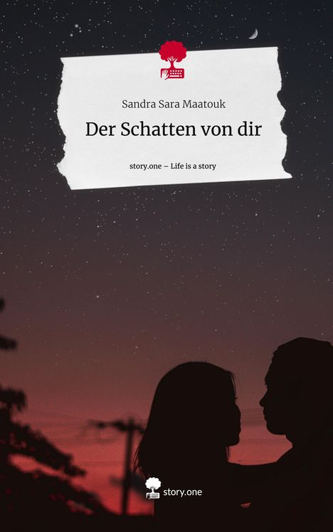 Sandra Sara Maatouk: Der Schatten von dir. Life is a Story - story.one, Buch