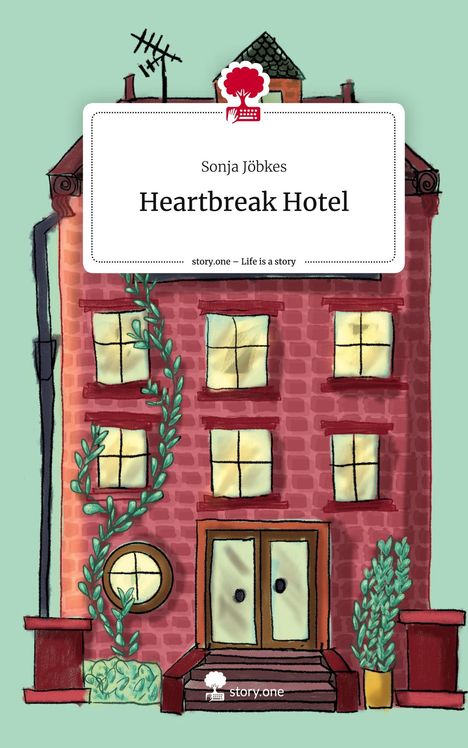Sonja Jöbkes: Heartbreak Hotel. Life is a Story - story.one, Buch