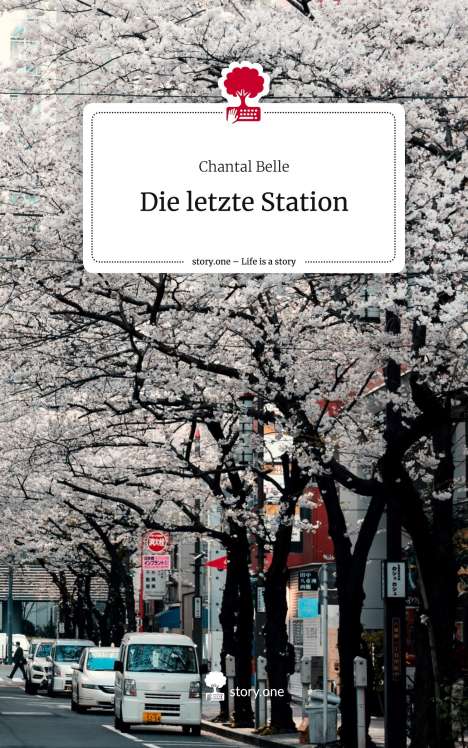 Chantal Belle: Die letzte Station. Life is a Story - story.one, Buch