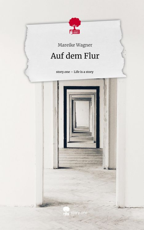 Mareike Wagner: Auf dem Flur. Life is a Story - story.one, Buch