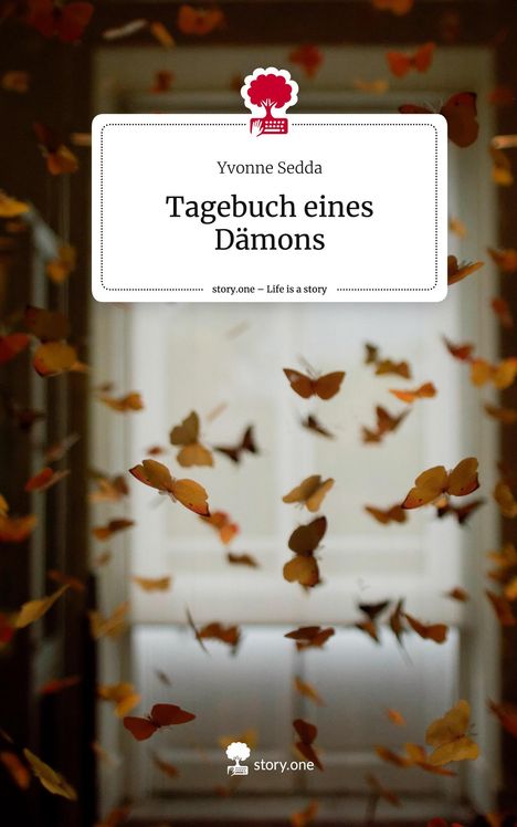 Yvonne Sedda: Tagebuch eines Dämons. Life is a Story - story.one, Buch