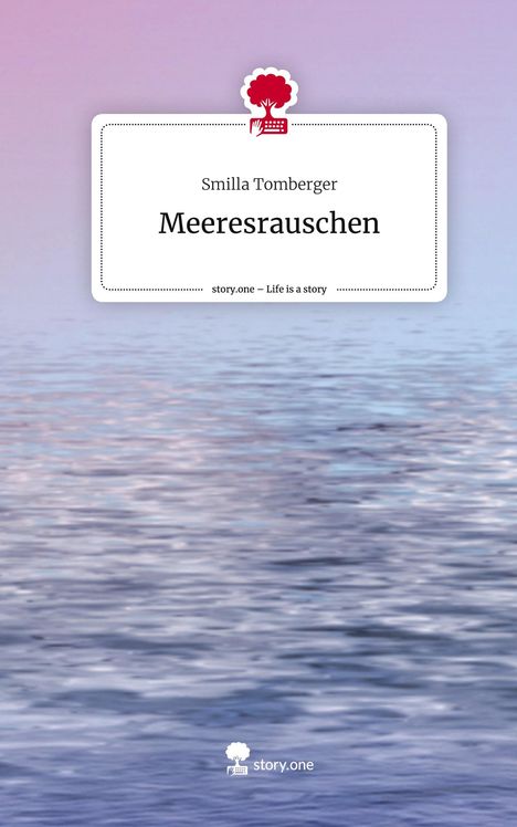 Smilla Tomberger: Meeresrauschen. Life is a Story - story.one, Buch