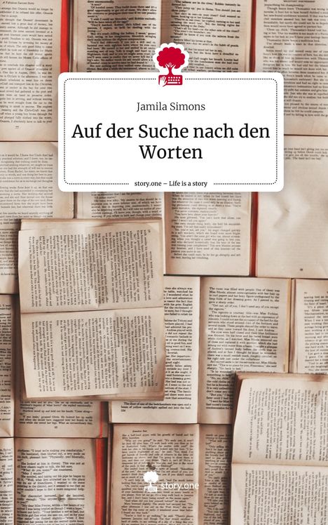 Jamila Simons: Auf der Suche nach den Worten. Life is a Story - story.one, Buch