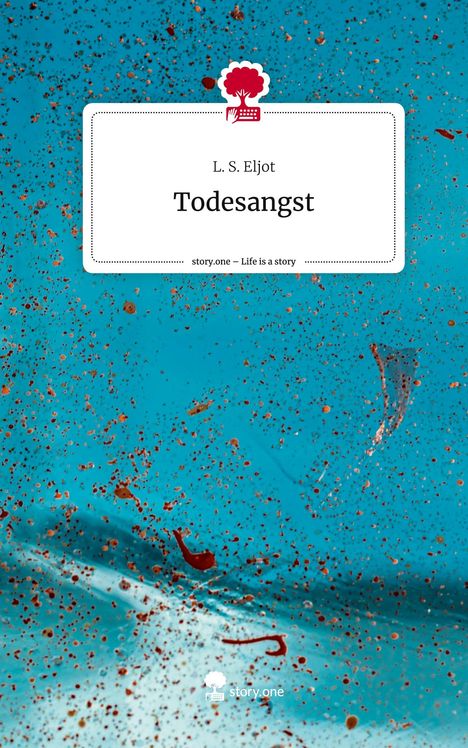 L. S. Eljot: Todesangst. Life is a Story - story.one, Buch