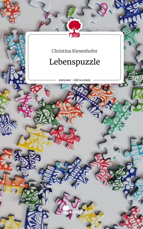 Christina Kiesenhofer: Lebenspuzzle. Life is a Story - story.one, Buch