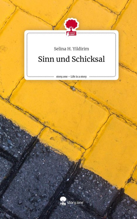 Selina H. Yildirim: Sinn und Schicksal. Life is a Story - story.one, Buch