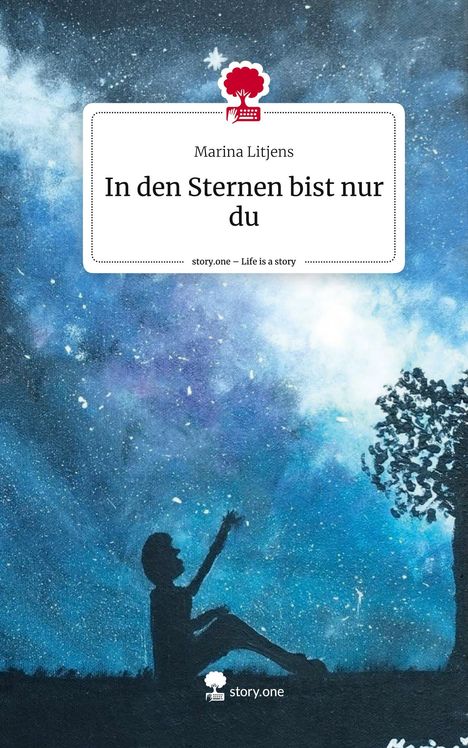 Marina Litjens: In den Sternen bist nur du. Life is a Story - story.one, Buch