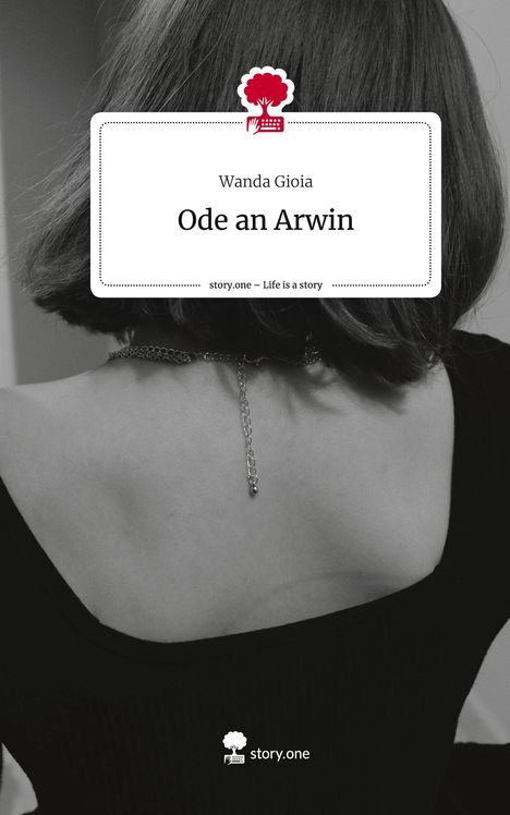 Wanda Gioia: Ode an Arwin. Life is a Story - story.one, Buch