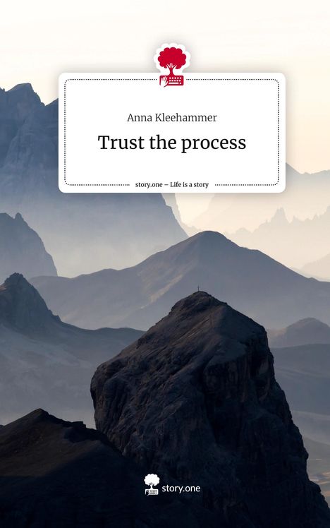 Anna Kleehammer: Trust the process. Life is a Story - story.one, Buch