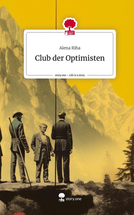 Alena Riha: Club der Optimisten. Life is a Story - story.one, Buch