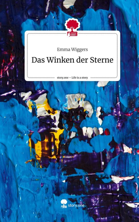 Emma Wiggers: Das Winken der Sterne. Life is a Story - story.one, Buch