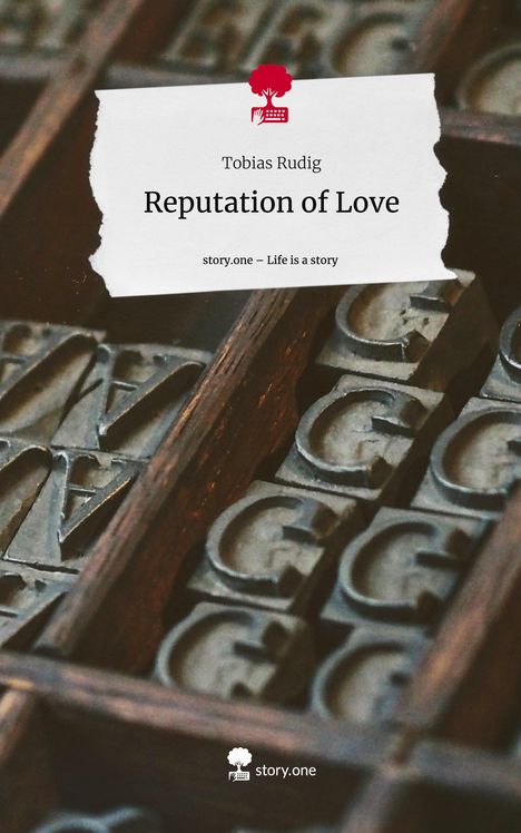 Tobias Rudig: Reputation of Love. Life is a Story - story.one, Buch