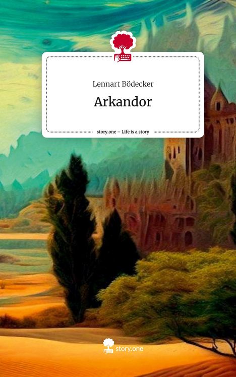 Lennart Bödecker: Arkandor. Life is a Story - story.one, Buch
