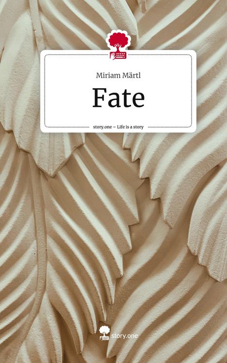 Miriam Märtl: Fate. Life is a Story - story.one, Buch