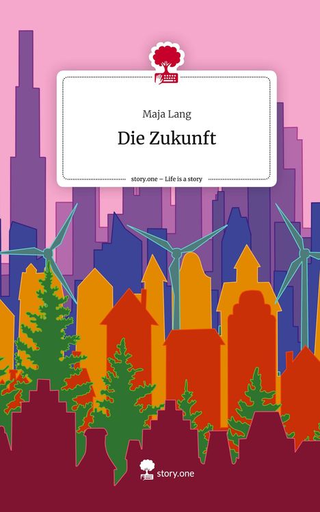 Maja Lang: Die Zukunft. Life is a Story - story.one, Buch