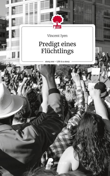 Vincent Iyen: Predigt eines Flüchtlings. Life is a Story - story.one, Buch