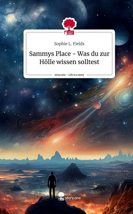 Sophie L. Fields: Sammys Place - Was du zur Hölle wissen solltest. Life is a Story - story.one, Buch